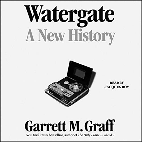 Watergate By Garrett M. Graff