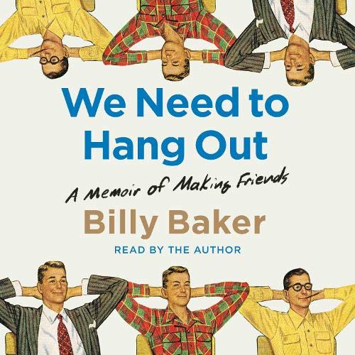 We Need to Hang Out By Billy Baker