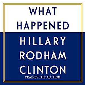 What Happened By Hillary Rodham Clinton AudioBook 