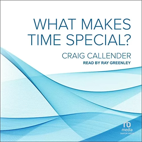 What Makes Time Special? By Craig Callender