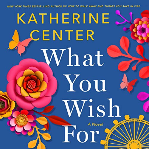 What You Wish For By Katherine Center