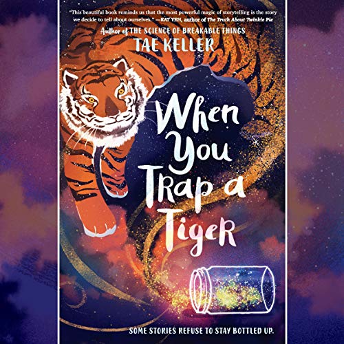 When You Trap a Tiger By Tae Keller
