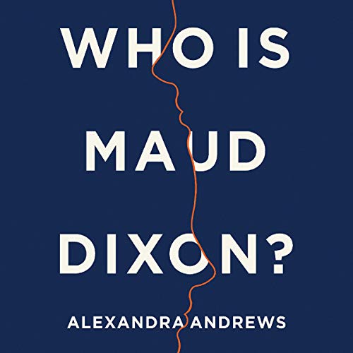 Who Is Maud Dixon By Alexandra Andrews