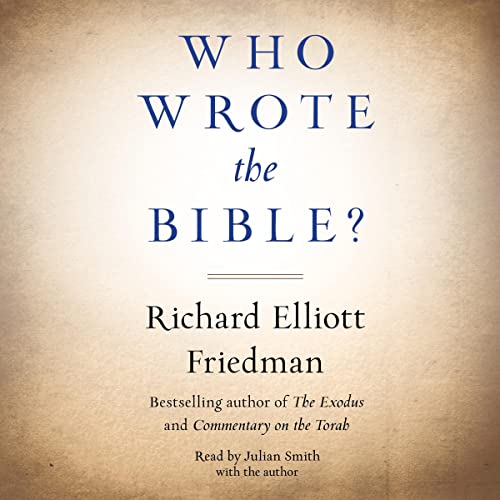 Who Wrote the Bible? By Richard Friedman