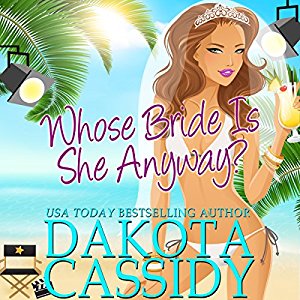 Whose Bride Is She Anyway? | Dakota Cassidy | AudioBook 