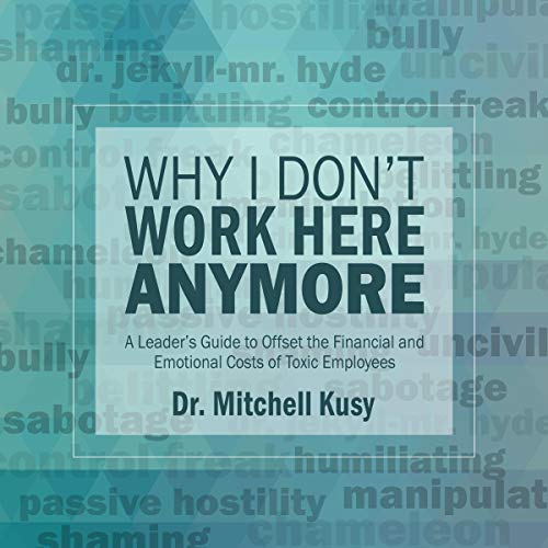 Why I Don’t Work Here Anymore By Dr. Mitchell Kusy