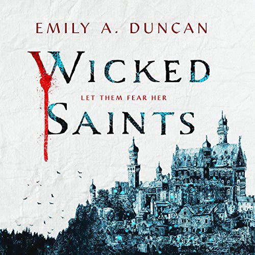 Wicked Saints By Emily A. Duncan