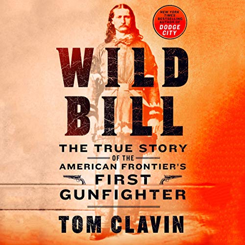 Wild Bill By Tom Clavin