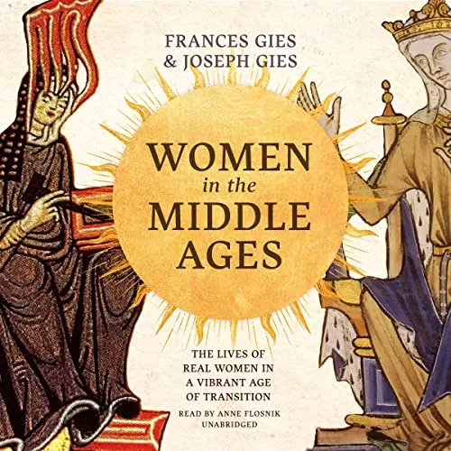 Women in the Middle Ages By Frances Gies, Joseph Gies