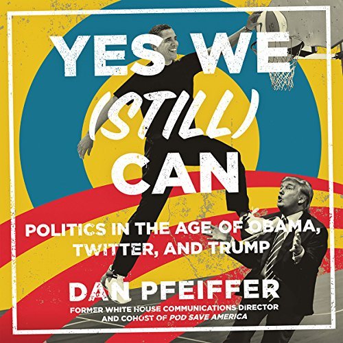 Yes We (Still) Can | Dan Pfeiffer