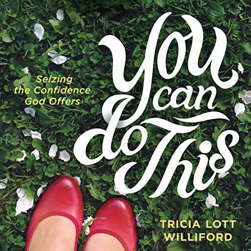 You Can Do This By Tricia Lott Williford