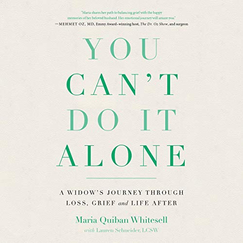 You Can’t Do It Alone By Maria Quiban Whitesell, Lauren Schneider LCSW