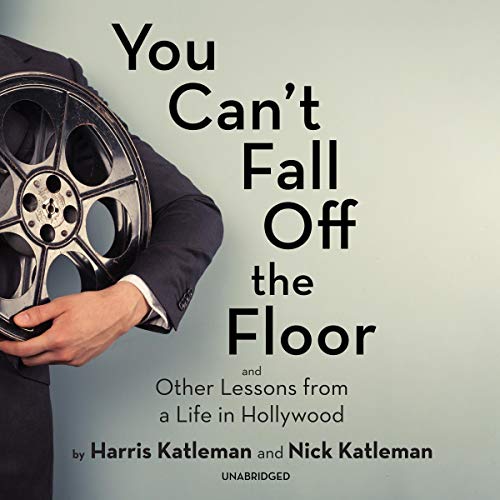 You Can’t Fall Off the Floor By Harris Katleman, Nick Katleman