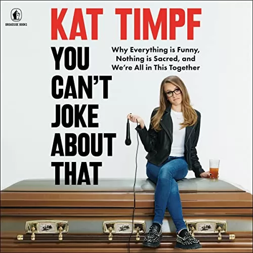 You Can’t Joke About That By Kat Timpf
