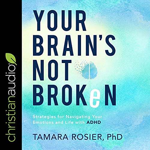 Your Brain’s Not Broken By Tamara Rosier PhD