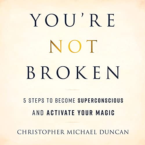 You’re Not Broken By Christopher Michael Duncan